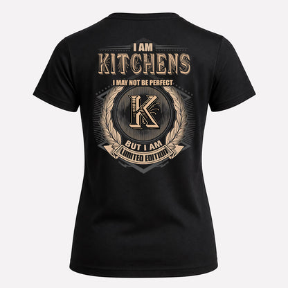 KITCHENS 2K-101–Personalized Name Quote Apparel “I Am NAME May Not Be Perfect But I Am Limited Edition”