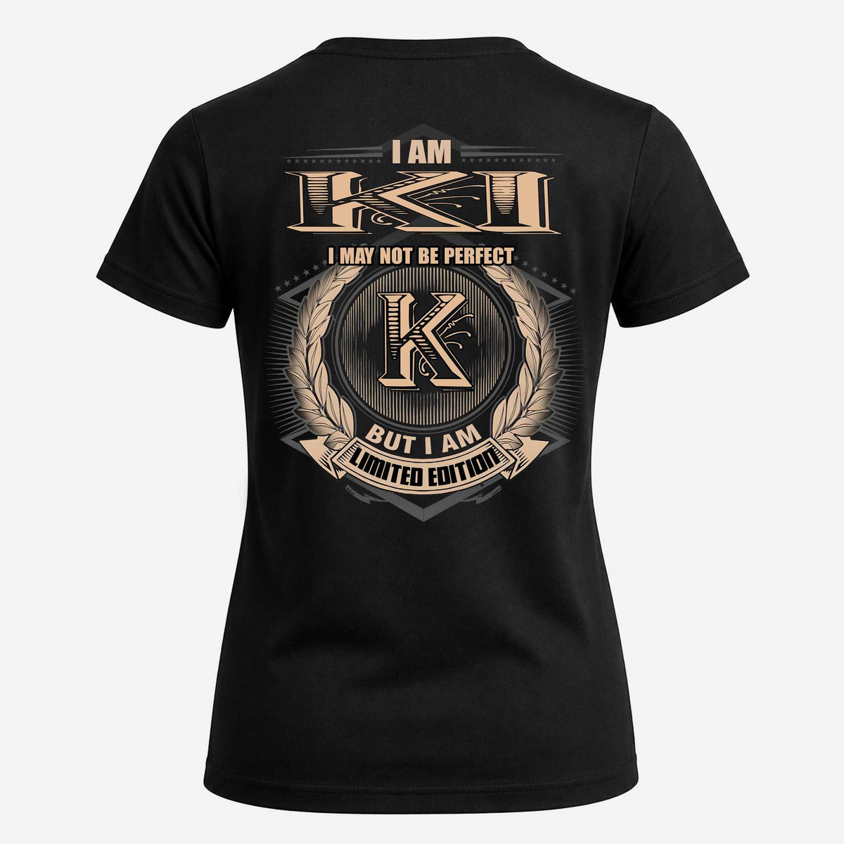 KI 2K-101–Personalized Name Quote Apparel “I Am NAME May Not Be Perfect But I Am Limited Edition”