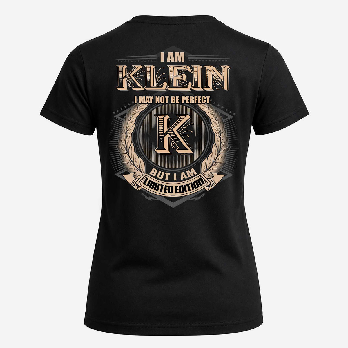 KLEIN 2K-101–Personalized Name Quote Apparel “I Am NAME May Not Be Perfect But I Am Limited Edition”