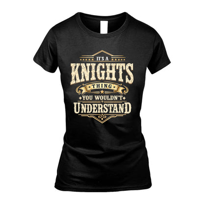 KNIGHTS HH-F009–Personalized Name Quote Apparel “It’s an NAME Thing You Wouldn’t Understand”