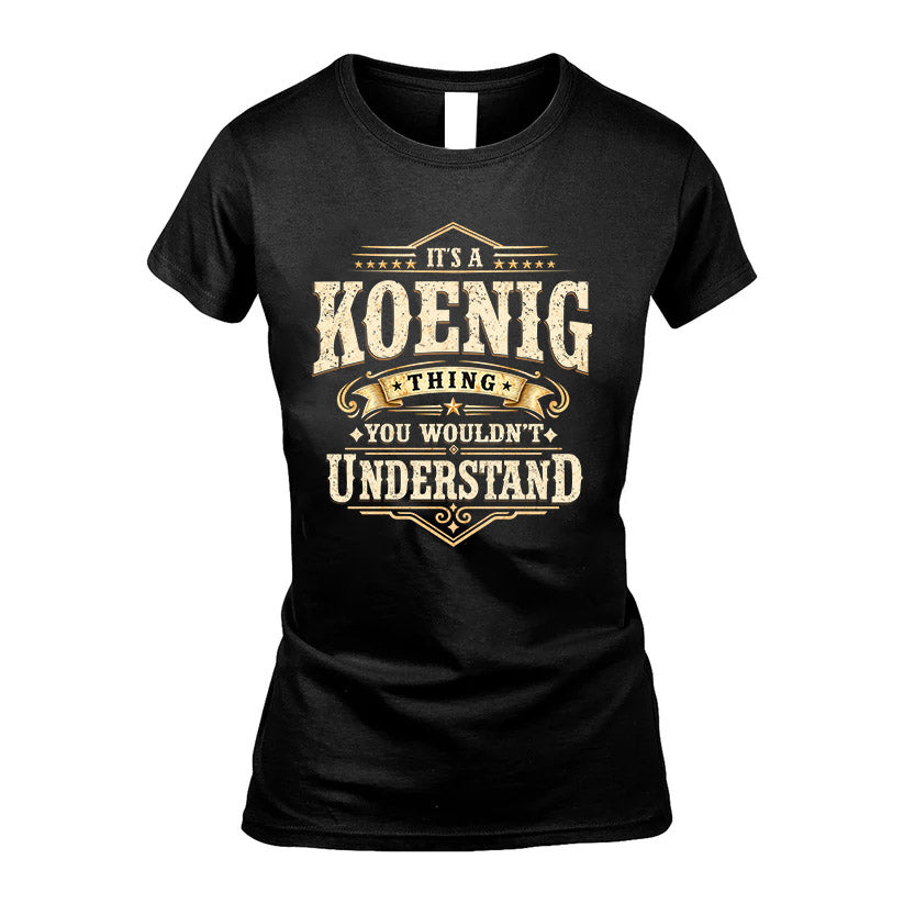 KOENIG HH-F009–Personalized Name Quote Apparel “It’s an NAME Thing You Wouldn’t Understand”