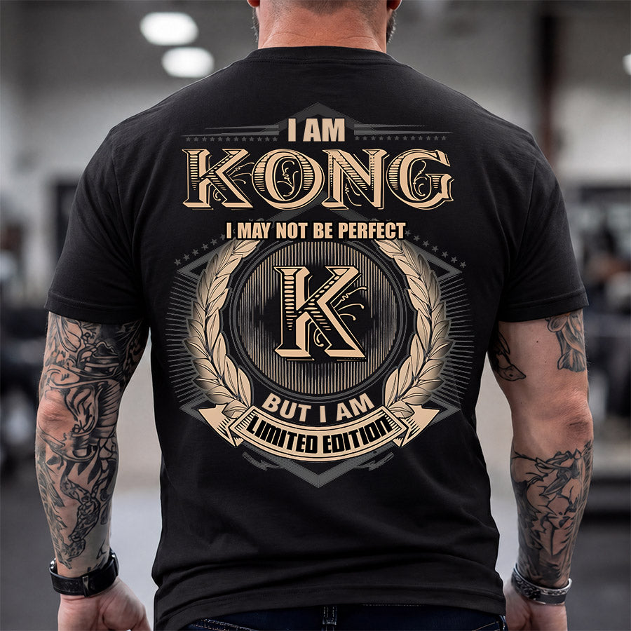 KONG 2K-101–Personalized Name Quote Apparel “I Am NAME May Not Be Perfect But I Am Limited Edition”