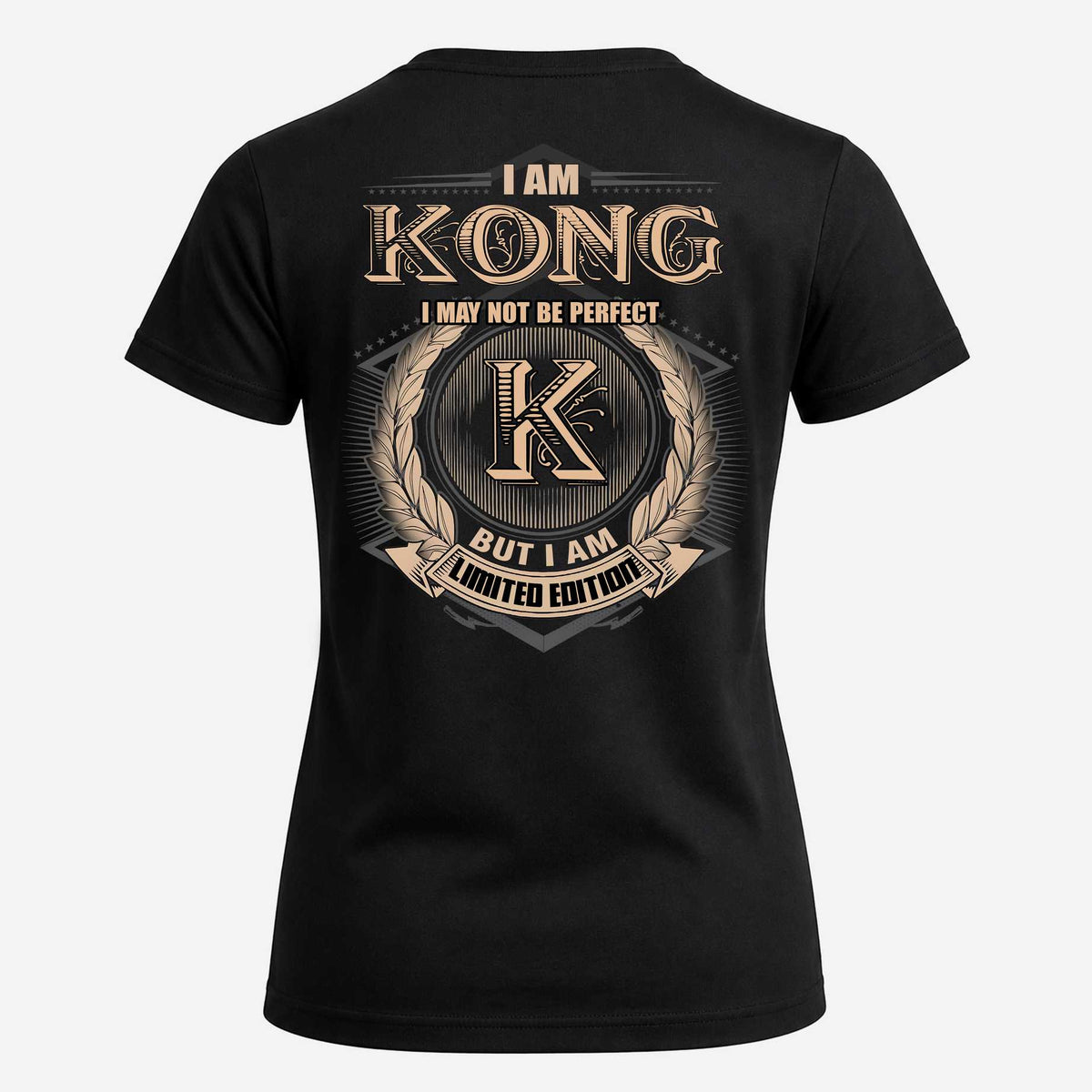 KONG 2K-101–Personalized Name Quote Apparel “I Am NAME May Not Be Perfect But I Am Limited Edition”