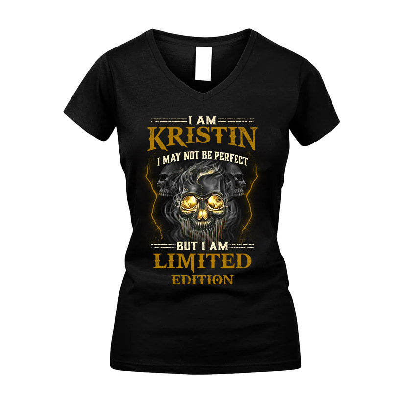 I Am Kristin, I May Not Be Perfect, But I Am Limited Edition – Personalized Skull T-Shirt