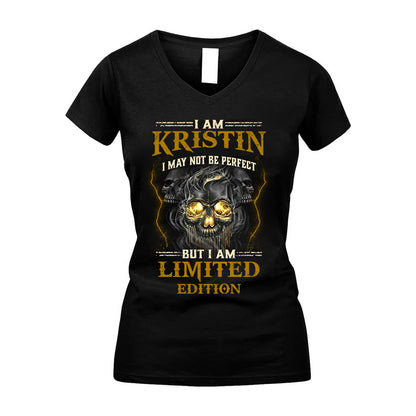 I Am Kristin, I May Not Be Perfect, But I Am Limited Edition – Personalized Skull T-Shirt