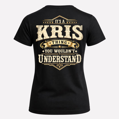 KRIS HH-F003–Personalized Name Quote Apparel “It’s an NAME Thing You Wouldn’t Understand”