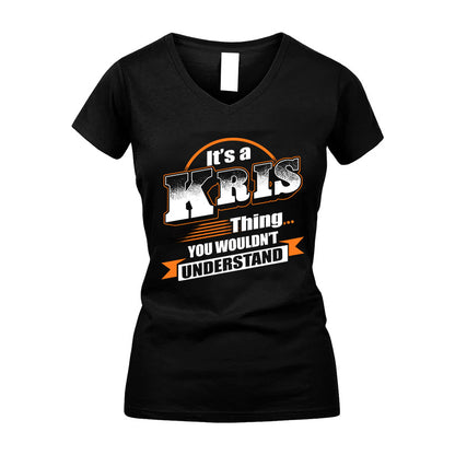 KRIS HH88-K2-107–Personalized Name Quote Apparel “It’s a/an NAME Thing You Wouldn’t Understand”