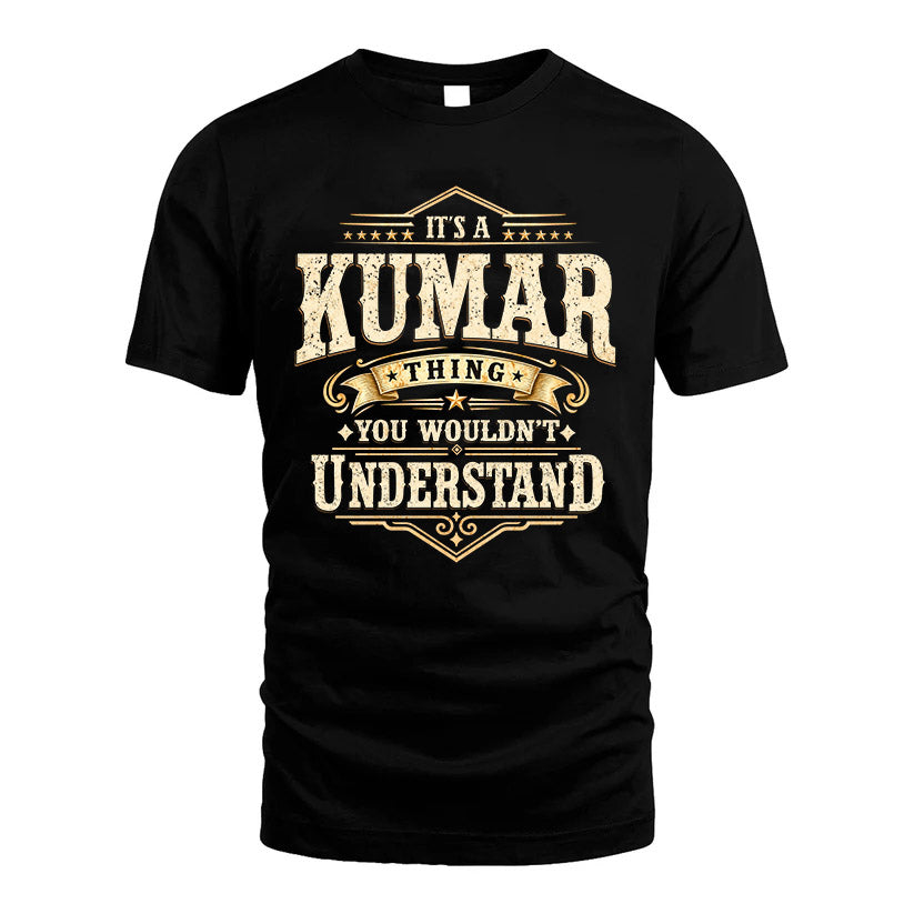 KUMAR HH-F009–Personalized Name Quote Apparel “It’s an NAME Thing You Wouldn’t Understand”