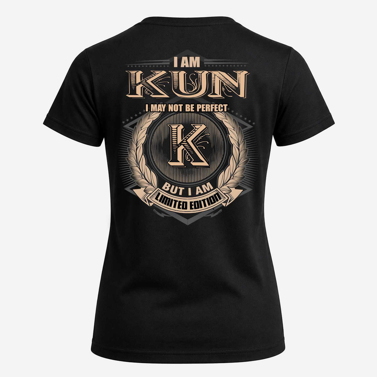 KUN 2K-101–Personalized Name Quote Apparel “I Am NAME May Not Be Perfect But I Am Limited Edition”