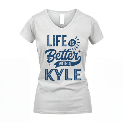 KYLE HH88-K2–Personalized Name Quote T-Shirt Life Is Better With Unisex Gift