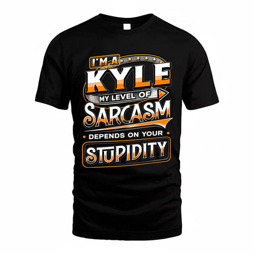 KYLE TT88-K6-229 – Personalized Funny Sarcasm Apparel "My Level Of Sarcasm Depends On Your Stupidity"