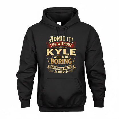 KHONG TP65-K5-268–Personalized Funny Quote Apparel “Life Without NAME Would Be Boring”