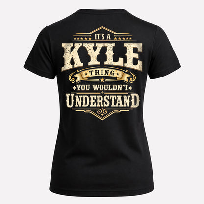 KYLE HH-F003–Personalized Name Quote Apparel “It’s an NAME Thing You Wouldn’t Understand”