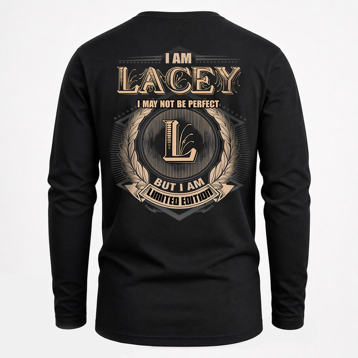 LACEY 2K-101–Personalized Name Quote Apparel “I Am NAME May Not Be Perfect But I Am Limited Edition”