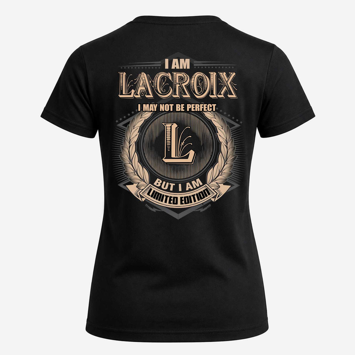 LACROIX 2K-101–Personalized Name Quote Apparel “I Am NAME May Not Be Perfect But I Am Limited Edition”