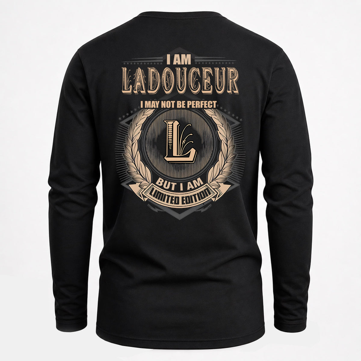 LADOUCEUR 2K-101–Personalized Name Quote Apparel “I Am NAME May Not Be Perfect But I Am Limited Edition”