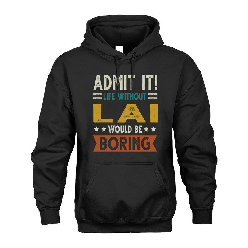 LAI HH88-K2–Personalized Funny Quote Apparel “Life Without NAME Would Be Boring”