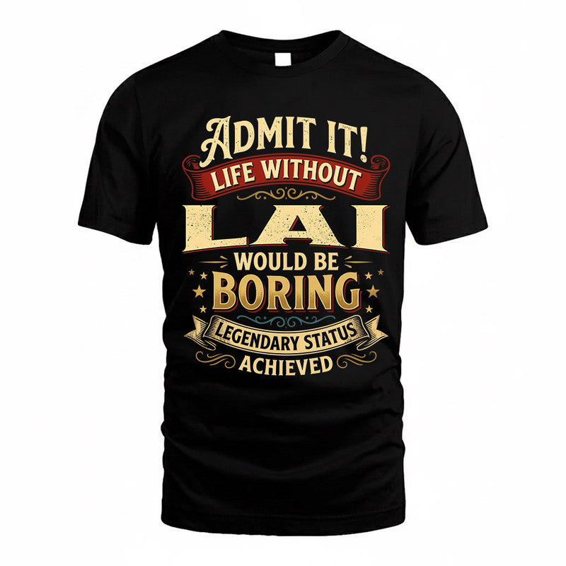 LAI TP65-K5-268–Personalized Funny Quote Apparel “Life Without NAME Would Be Boring”