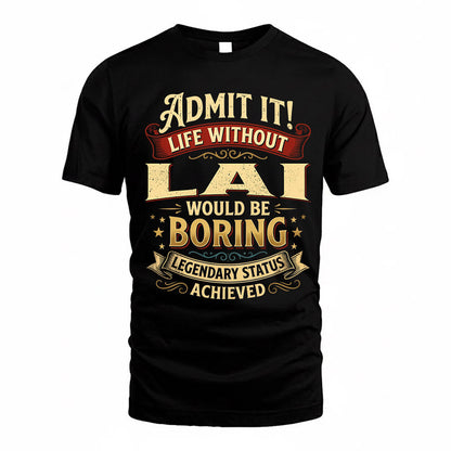 LAI TP65-K5-268–Personalized Funny Quote Apparel “Life Without NAME Would Be Boring”