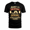 LAI TP65-K5-268–Personalized Funny Quote Apparel “Life Without NAME Would Be Boring”