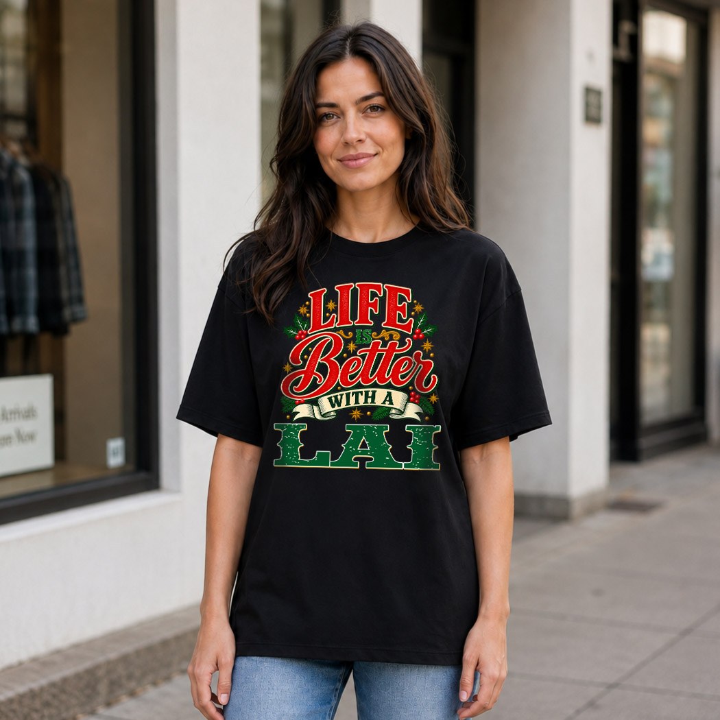 LAI HH-F011 Personalized Name Christmas Shirt – “Life Is Better With a Custom Name” Funny Christmas Gift, Custom Holiday Apparel