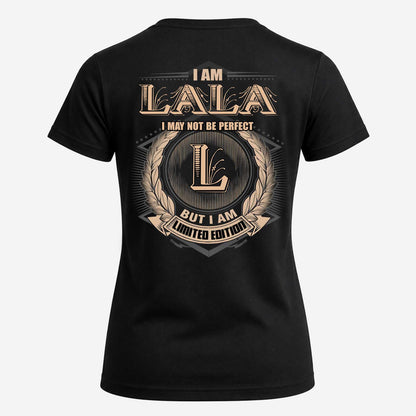LALA 2K-101–Personalized Name Quote Apparel “I Am NAME May Not Be Perfect But I Am Limited Edition”