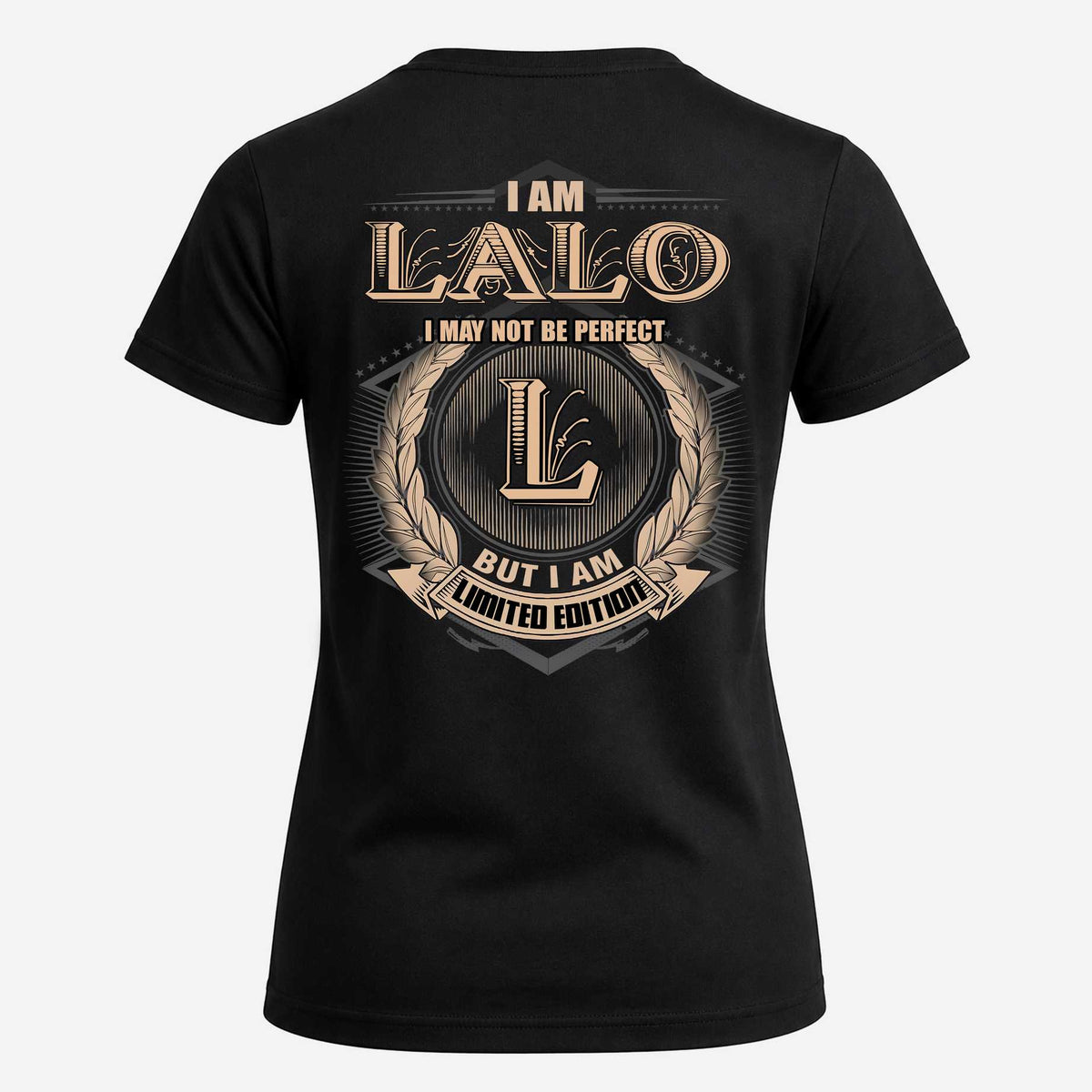 LALO 2K-101–Personalized Name Quote Apparel “I Am NAME May Not Be Perfect But I Am Limited Edition”