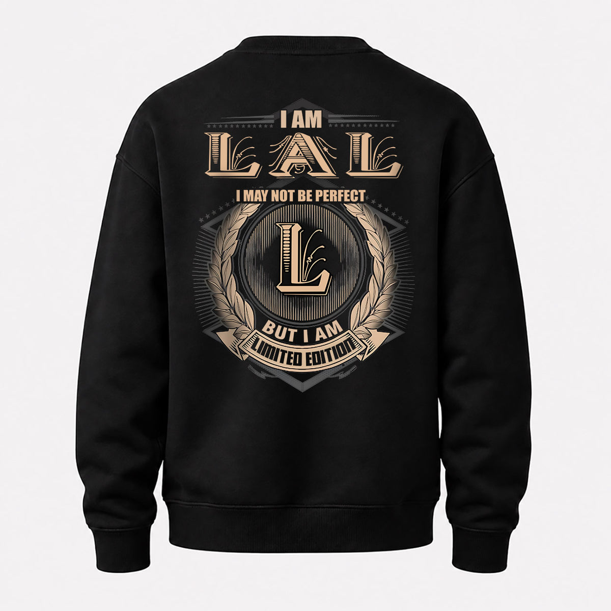 LAL 2K-101–Personalized Name Quote Apparel “I Am NAME May Not Be Perfect But I Am Limited Edition”