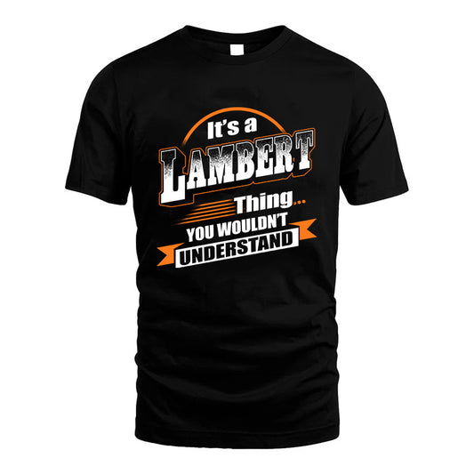 LAMBERT HH88-K2-107–Personalized Name Quote Apparel “It’s a/an NAME Thing You Wouldn’t Understand”
