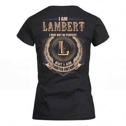 LAMBERT 2K-101–Personalized Name Quote Apparel “I Am NAME May Not Be Perfect But I Am Limited Edition”