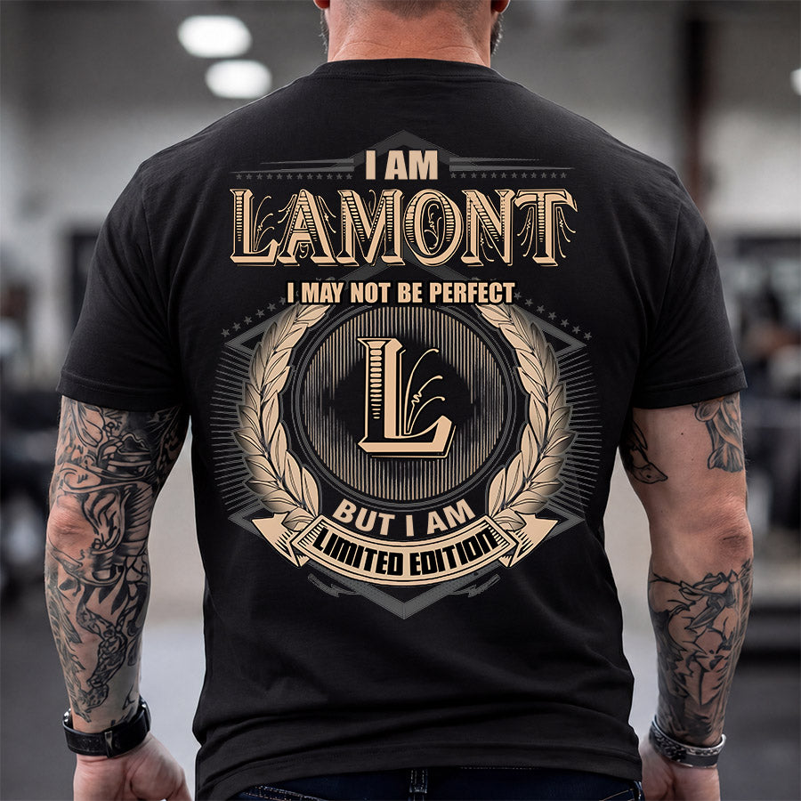 LAMONT 2K-101–Personalized Name Quote Apparel “I Am NAME May Not Be Perfect But I Am Limited Edition”