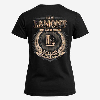 LAMONT 2K-101–Personalized Name Quote Apparel “I Am NAME May Not Be Perfect But I Am Limited Edition”