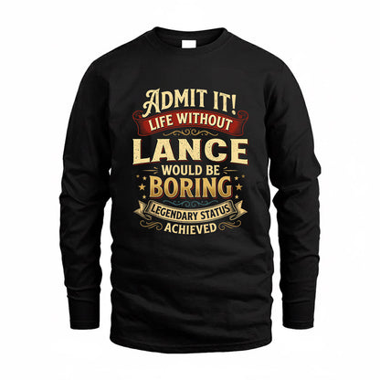 LANCE TP65-K5-268–Personalized Funny Quote Apparel “Life Without NAME Would Be Boring”