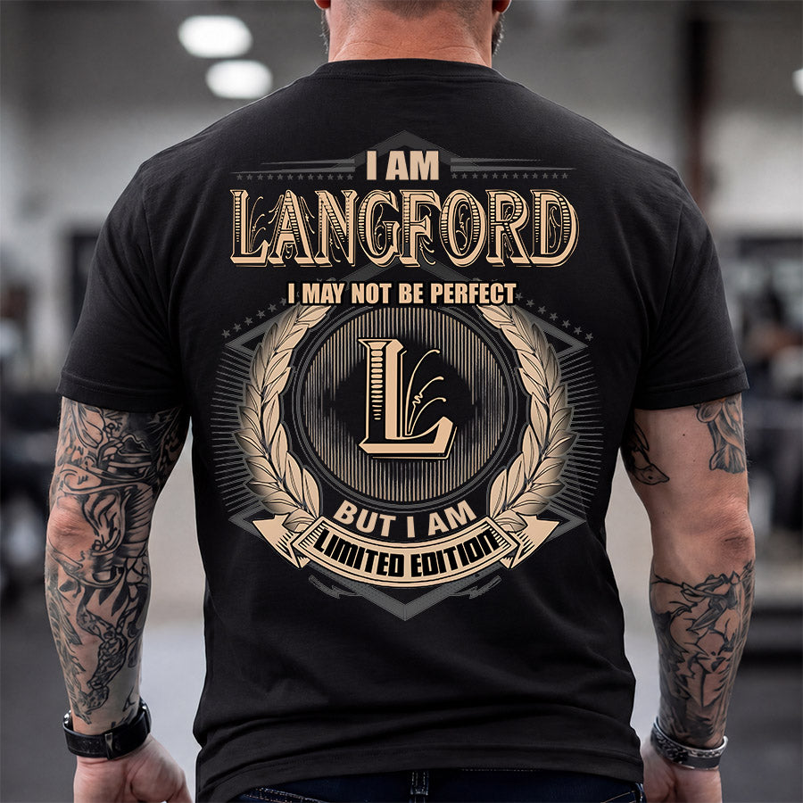 LANGFORD 2K-101–Personalized Name Quote Apparel “I Am NAME May Not Be Perfect But I Am Limited Edition”