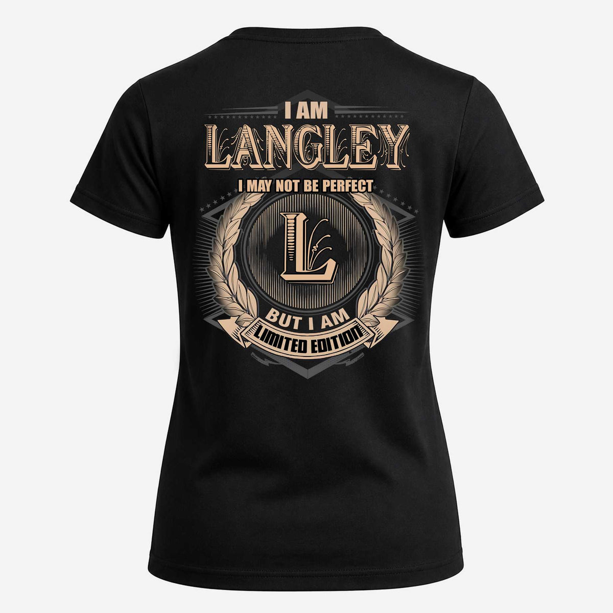 LANGLEY 2K-101–Personalized Name Quote Apparel “I Am NAME May Not Be Perfect But I Am Limited Edition”