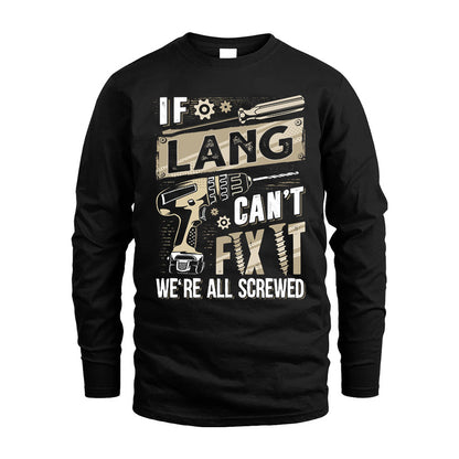 LANG HH-F001 Can’t Fix It, We’re All Screwed – Personalized Handyman T-Shirt