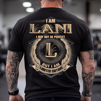 LANI 2K-101–Personalized Name Quote Apparel “I Am NAME May Not Be Perfect But I Am Limited Edition”