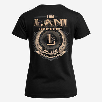 LANI 2K-101–Personalized Name Quote Apparel “I Am NAME May Not Be Perfect But I Am Limited Edition”