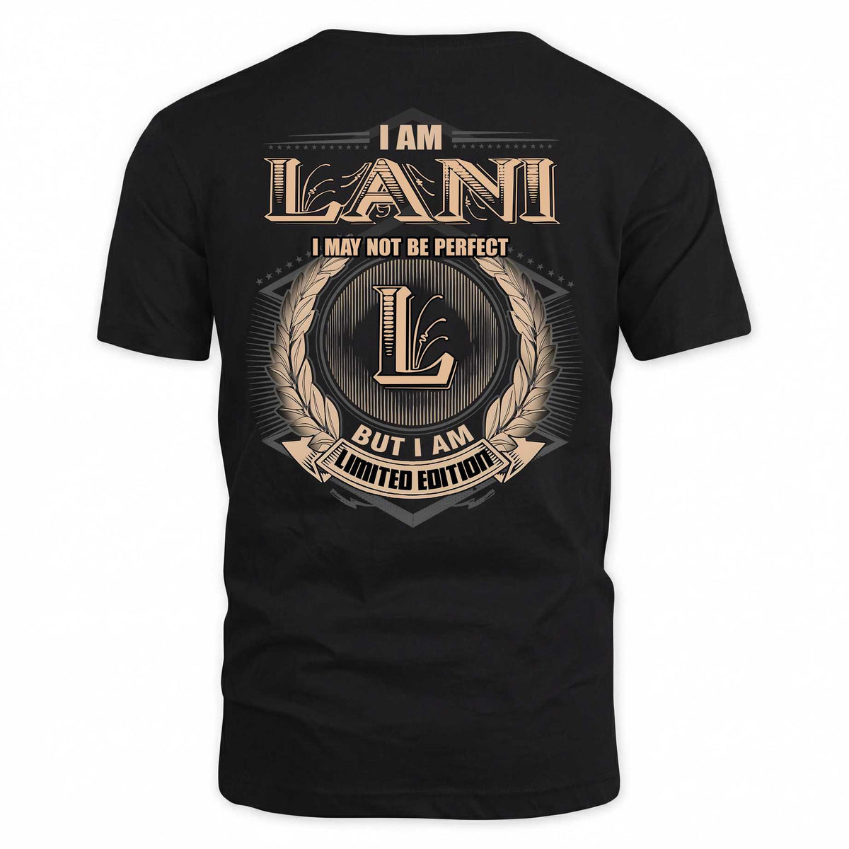 LANI 2K-101–Personalized Name Quote Apparel “I Am NAME May Not Be Perfect But I Am Limited Edition”