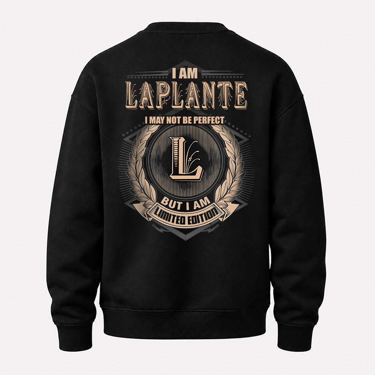 LAPLANTE 2K-101–Personalized Name Quote Apparel “I Am NAME May Not Be Perfect But I Am Limited Edition”