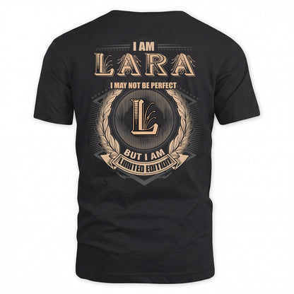 LARA 2K-101–Personalized Name Quote Apparel “I Am NAME May Not Be Perfect But I Am Limited Edition”