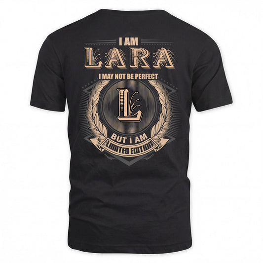 LARA 2K-101–Personalized Name Quote Apparel “I Am NAME May Not Be Perfect But I Am Limited Edition”