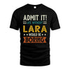 LARA HH88-K2–Personalized Funny Quote Apparel “Life Without NAME Would Be Boring”