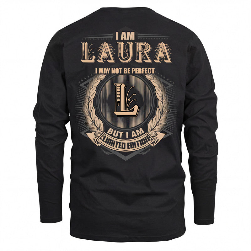 LAURA 2K-101–Personalized Name Quote Apparel “I Am NAME May Not Be Perfect But I Am Limited Edition”