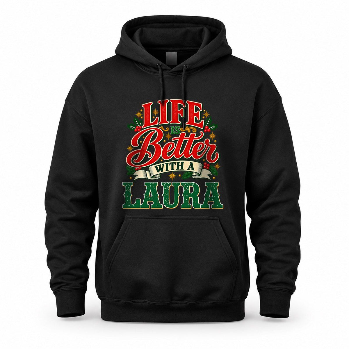 LAURA HH-F011 Personalized Name Christmas Shirt – “Life Is Better With a Custom Name” Funny Christmas Gift, Custom Holiday Apparel