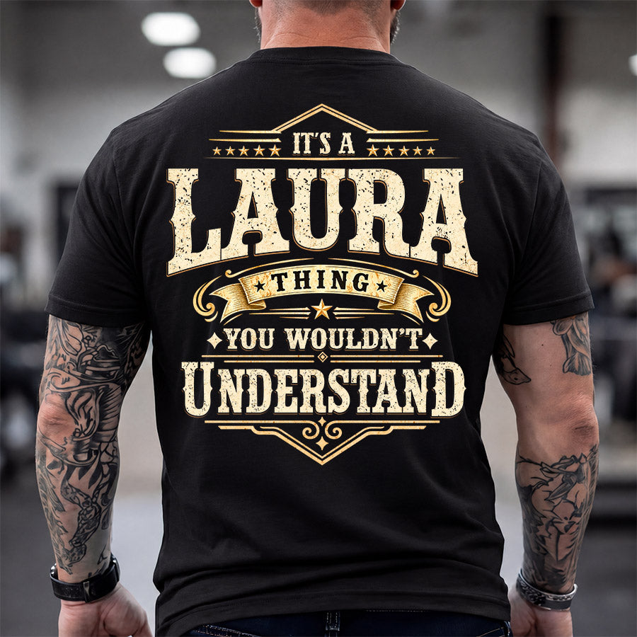 LAURA HH-F003–Personalized Name Quote Apparel “It’s an NAME Thing You Wouldn’t Understand”