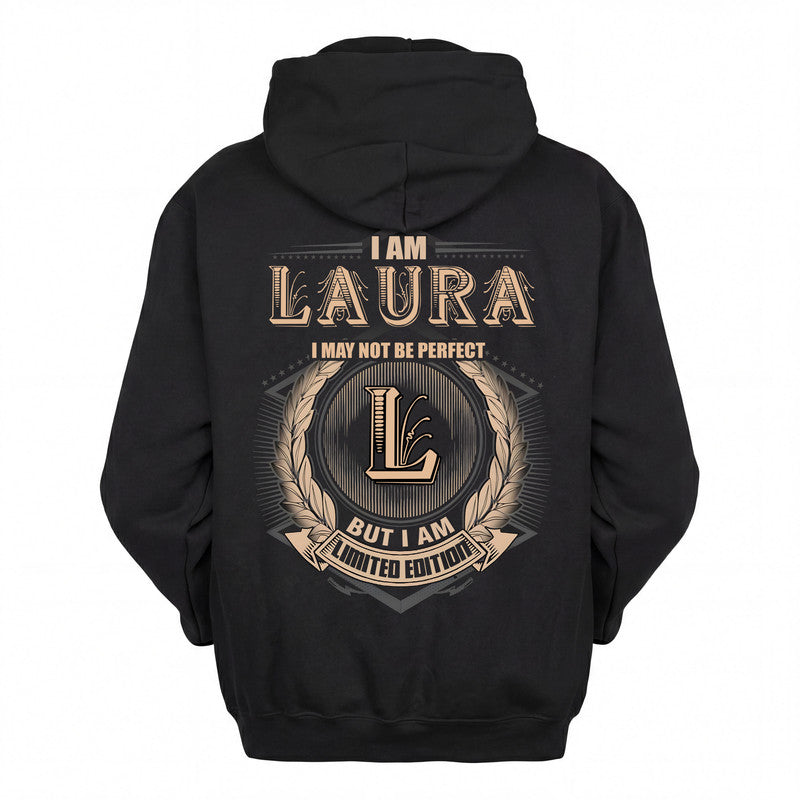 LAURA 2K-101–Personalized Name Quote Apparel “I Am NAME May Not Be Perfect But I Am Limited Edition”