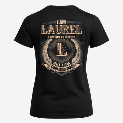 LAUREL 2K-101–Personalized Name Quote Apparel “I Am NAME May Not Be Perfect But I Am Limited Edition”