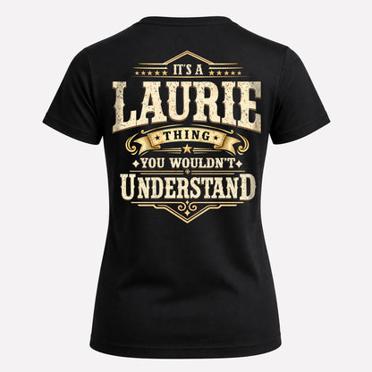 LAURIE HH-F003–Personalized Name Quote Apparel “It’s an NAME Thing You Wouldn’t Understand”