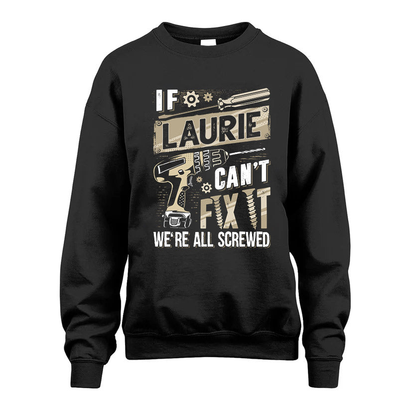 LAURIE HH-F001 Can’t Fix It, We’re All Screwed – Personalized Handyman T-Shirt